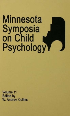 Minnesota Symposia on Child Psychology: Volume 11 by W. A. Collins