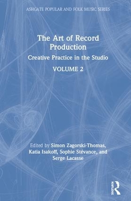 The Art of Record Production: Creative Practice in the Studio by Simon Zagorski-Thomas