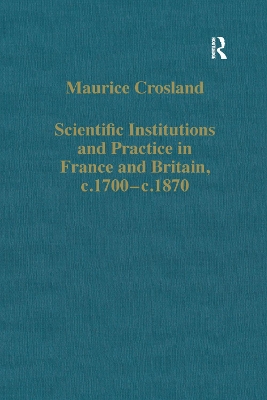 Scientific Institutions and Practice in France and Britain, c.1700–c.1870 book