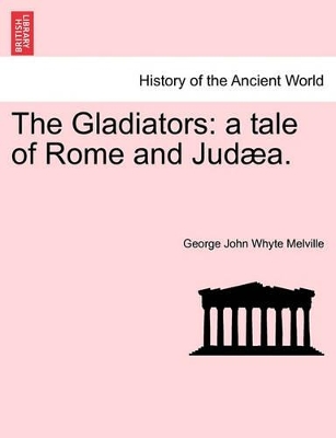 The Gladiators: A Tale of Rome and Jud A. book