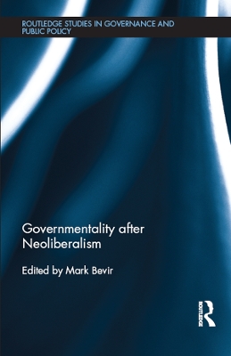 Governmentality after Neoliberalism by Mark Bevir