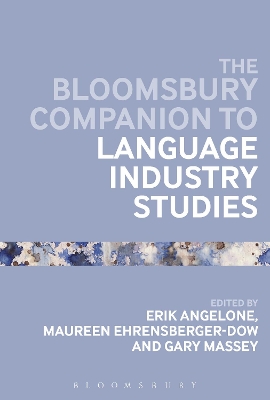 The Bloomsbury Companion to Language Industry Studies by Dr Erik Angelone