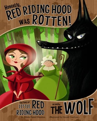 Honestly, Red Riding Hood Was Rotten! book