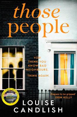 Those People: The gripping, compulsive new thriller from the bestselling author of Our House by Louise Candlish