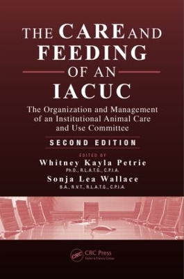 Care and Feeding of an IACUC by Whitney Kayla Petrie