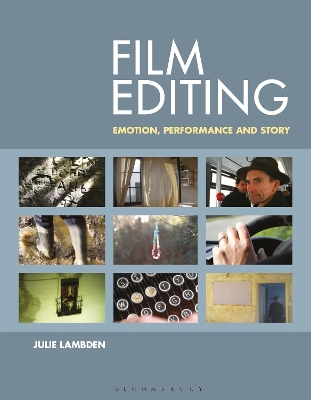 Film Editing: Emotion, Performance and Story by Julie Lambden