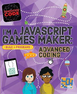 Generation Code: I'm a JavaScript Games Maker: Advanced Coding by Max Wainewright