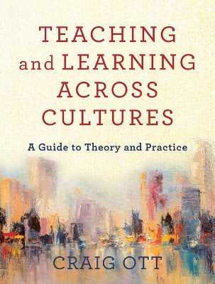 Teaching and Learning across Cultures – A Guide to Theory and Practice book