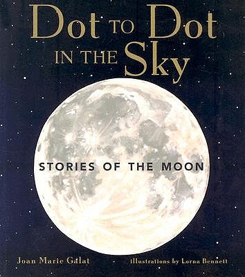 Dot to Dot in the Sky (Stories of the Moon) book