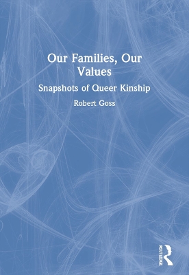 Our Families, Our Values by Robert Goss