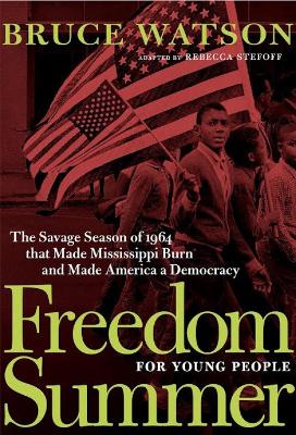 Freedom Summer For Young People by Bruce Watson