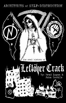 Architects of Self-Destruction: The Oral History of Leftver Crack book