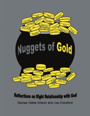 Nuggets of Gold: Reflections On Right Relationship With God by Denise Watts-Wilson