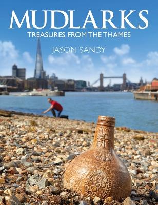Mudlarks: Treasures from the Thames book
