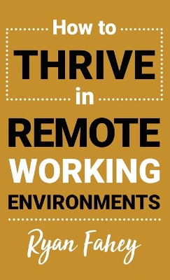 How to Thrive in Remote Working book