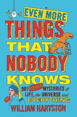 Even More Things That Nobody Knows by William Hartston