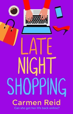 Late Night Shopping: The perfect laugh-out-loud romantic comedy by Carmen Reid