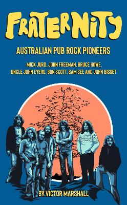 Fraternity: Australian Pub Rock Pioneers book