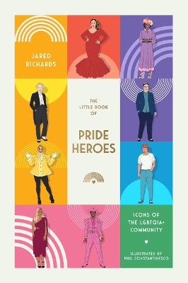 The Little Book of Pride Heroes: Icons of the LGBTQIA+ community book