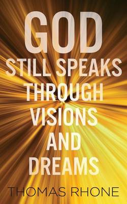 God Still Speaks Through Visions and Dreams book