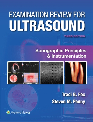 Examination Review for Ultrasound: Sonographic Principles & Instrumentation book