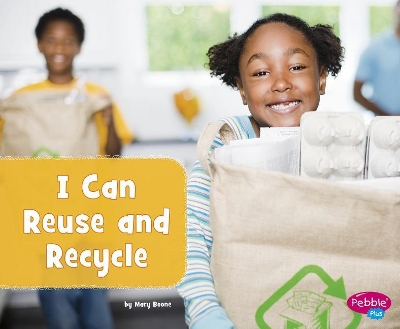 I Can Reuse and Recycle by Mary Boone