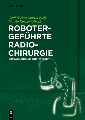 Robotergeführte Radiochirurgie: Extracranielle Indikationen book