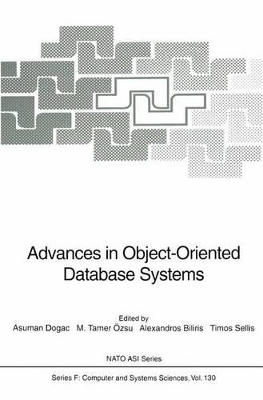 Advances in Object-Oriented Database Systems by Asuman Dogac