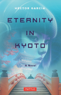 Eternity in Kyoto: A Novel book
