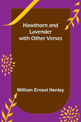 Hawthorn and Lavender, with Other Verses book