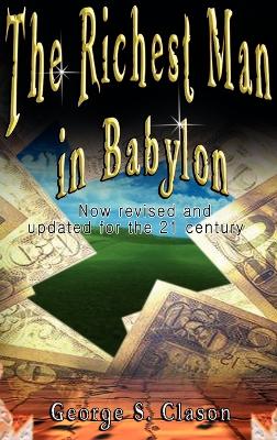 The Richest Man in Babylon by George Samuel Clason