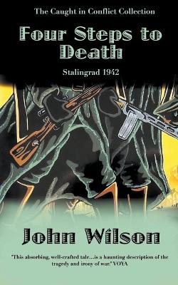 Four Steps to Death: Stalingrad 1942 by John Wilson