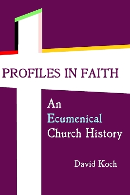 Profiles in Faith: An Ecumenical Church History book