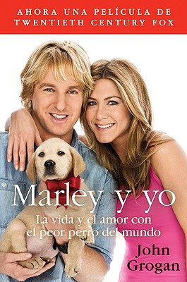 Marley y Yo: La Vida y el Amor Con el Peor Perro del Mundo = Marley and Me book