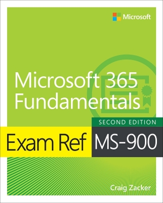 Exam Ref MS-900 Microsoft 365 Fundamentals by Craig Zacker