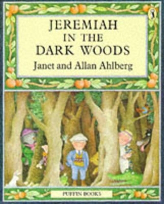 Jeremiah in the Dark Woods by Allan Ahlberg