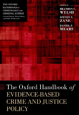The Oxford Handbook of Evidence-Based Crime and Justice Policy book