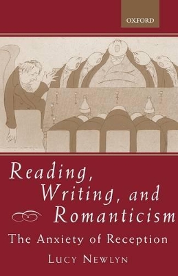 Reading, Writing, and Romanticism by Lucy Newlyn