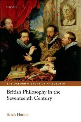 British Philosophy in the Seventeenth Century by Sarah Hutton