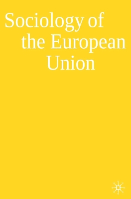 Sociology of the European Union by Adrian Favell