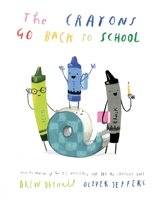 The Crayons Go Back To School by Drew Daywalt