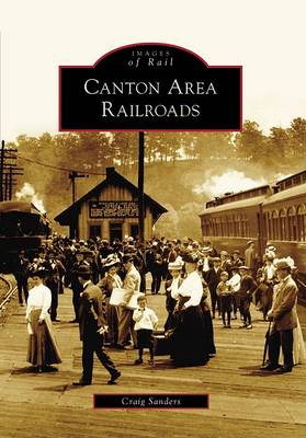 Canton Area Railroads by Craig Sanders