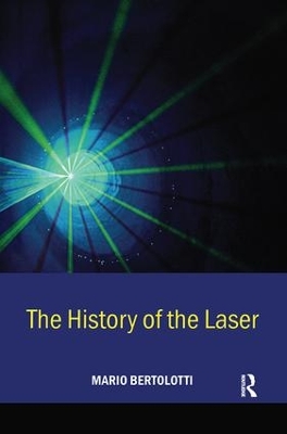 History of the Laser by Mario Bertolotti