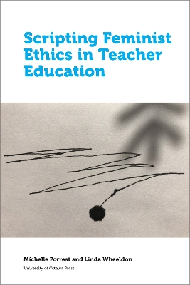 Scripting Feminist Ethics in Teacher Education book