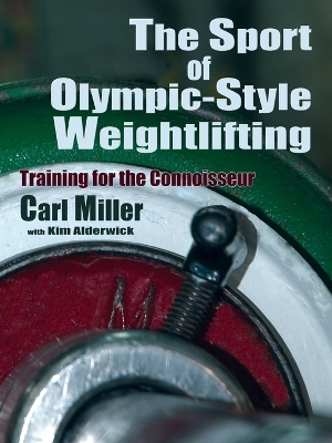 The Sport of Olympic-Style Weightlifting: Training for the Connoisseur book
