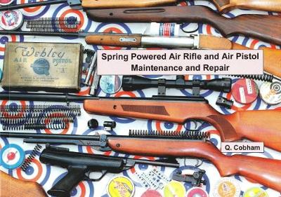 Spring Powered Air Rifle and Air Pistol Maintenance and Repair book