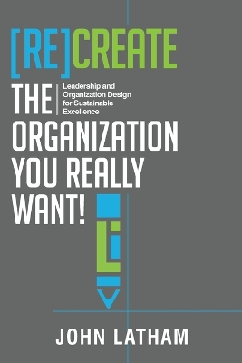 [Re]create the Organization You Really Want! book