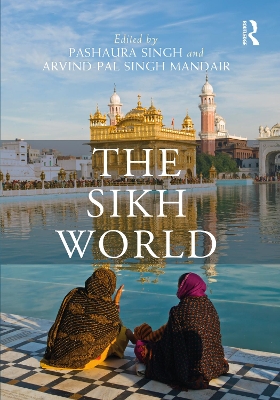 The Sikh World by Pashaura Singh