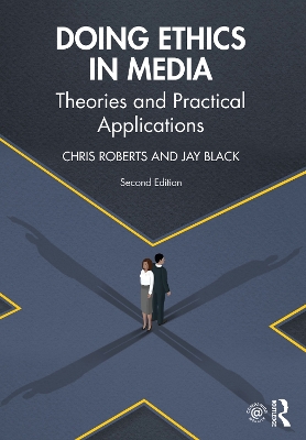 Doing Ethics in Media: Theories and Practical Applications book