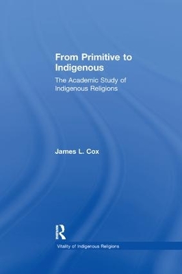 From Primitive to Indigenous by James L. Cox
